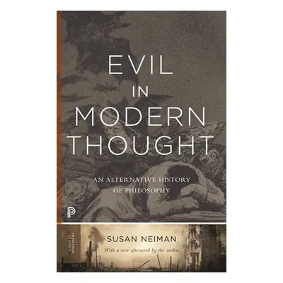 "Evil in Modern Thought: An Alternative History of Philosophy" - "" ("Neiman Susan")