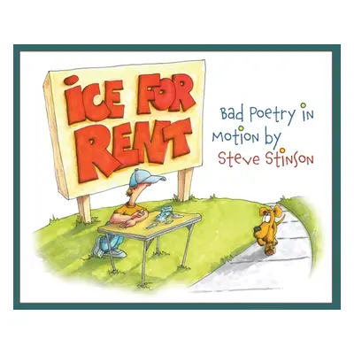 "Ice for Rent: Bad Poetry in Motion by Steve Stinson" - "" ("Stinson Steve")