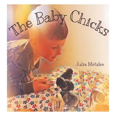 "The Baby Chicks" - "" ("Metzler Julia")