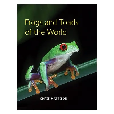 "Frogs and Toads of the World" - "" ("Mattison Chris")