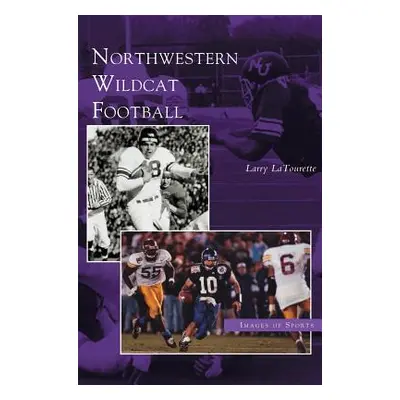 "Northwestern Wildcat Football" - "" ("LaTourette Larry")