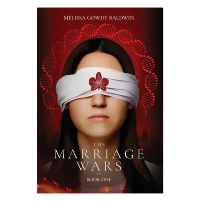 "The Marriage Wars: Book One" - "" ("Baldwin Melissa Gowdy")