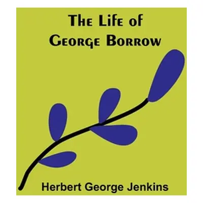 "The Life of George Borrow" - "" ("George Jenkins Herbert")