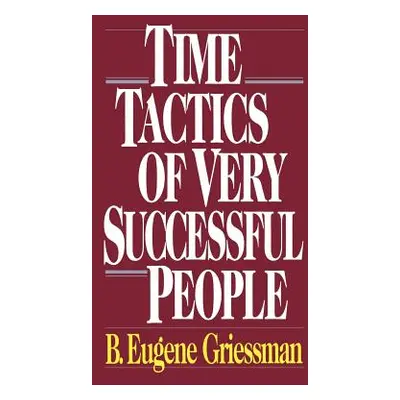 "Time Tactics of Very Successful People" - "" ("Greissman")