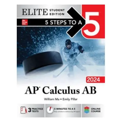 "5 Steps to a 5: AP Calculus AB 2024 Elite Student Edition" - "" ("Ma William")