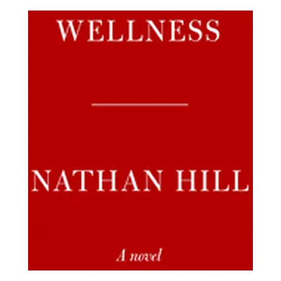 "Wellness" - "" ("Hill Nathan")