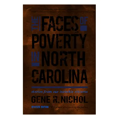 "The Faces of Poverty in North Carolina: Stories from Our Invisible Citizens" - "" ("Nichol Gene