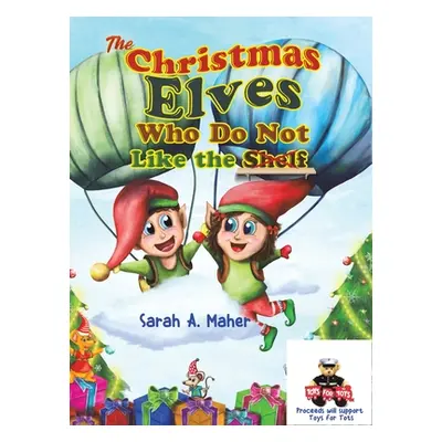 "The Christmas Elves Who Do Not Like the Shelf" - "" ("Maher Sarah a.")