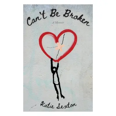 "Can't Be Broken" - "" ("Sexton Katie")