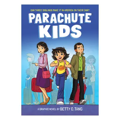 "Parachute Kids: A Graphic Novel" - "" ("Tang Betty C.")