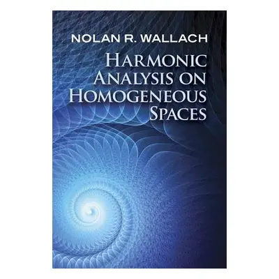 "Harmonic Analysis on Homogeneous Spaces: Second Edition" - "" ("Wallach Nolan R.")