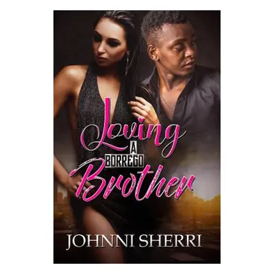 "Loving a Borrego Brother" - "" ("Sherri Johnni")