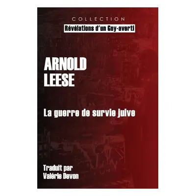 "La guerre de survie juive" - "" ("Leese Arnold")