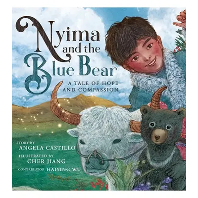 "Nyima and the Blue Bear: A Tale of Hope and Compassion" - "" ("Castillo Angela")