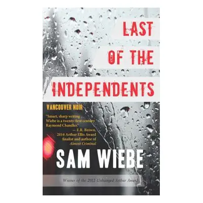 "Last of the Independents: Vancouver Noir" - "" ("Wiebe Sam")