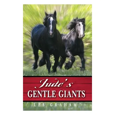 "Jude's Gentle Giants" - "" ("Graham Les")