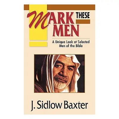 "Mark These Men" - "" ("Baxter J. Sidlow")