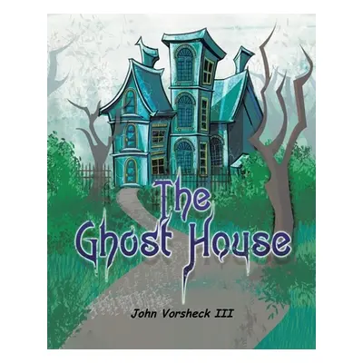 "The Ghost House" - "" ("Vorsheck John III")