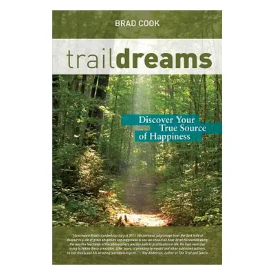 "Trail Dreams: Discover Your True Source of Happiness" - "" ("Cuozzo Samantha")