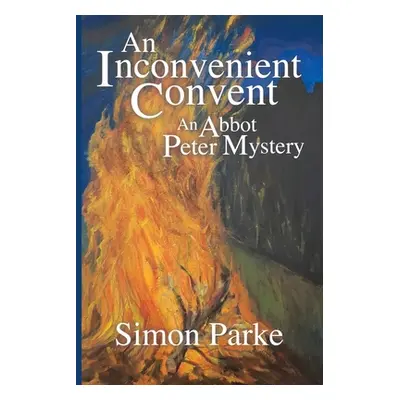 "An Inconvenient Convent: An Abbot Peter Mystery" - "" ("Parke Simon")