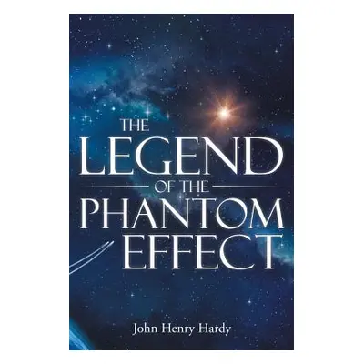 "The Legend of the Phantom Effect" - "" ("Hardy John Henry")