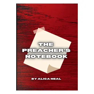 "The Preacher's Notebook" - "" ("Neal Alica")