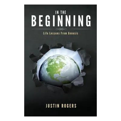 "In the Beginning" - "" ("Rogers Justin")