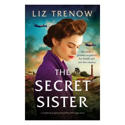 "The Secret Sister: A completely gripping and uplifting WW2 page-turner" - "" ("Trenow Liz")