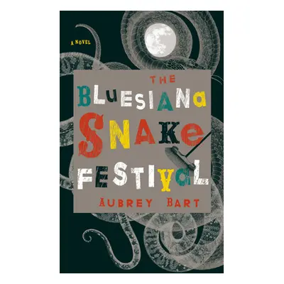 "The Bluesiana Snake Festival" - "" ("Bart Aubrey")