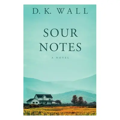 "Sour Notes" - "" ("Wall D. K.")