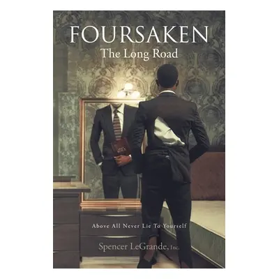 "Foursaken: The Long Road" - "" ("Legrande Inc Spencer")