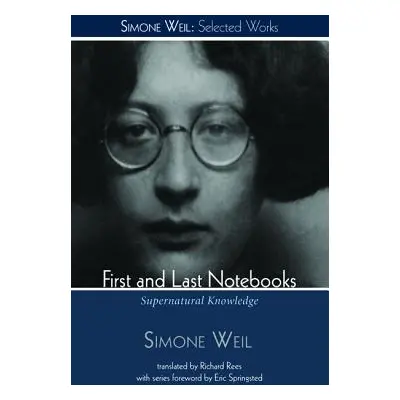 "First and Last Notebooks" - "" ("Weil Simone")