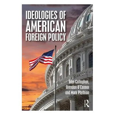 "Ideologies of American Foreign Policy" - "" ("Callaghan John")