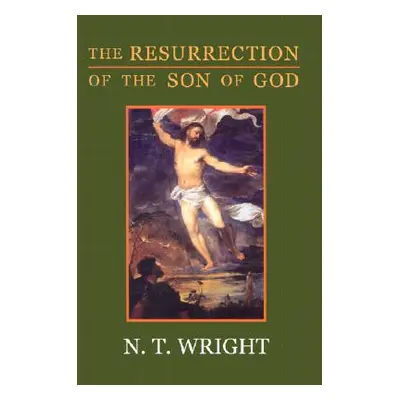 "The Resurrection of the Son of God: Christian Origins and the Question of God: Volume 3" - "" (