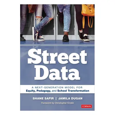 "Street Data: A Next-Generation Model for Equity, Pedagogy, and School Transformation" - "" ("Sa