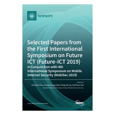 "Selected Papers from the First International Symposium on Future ICT