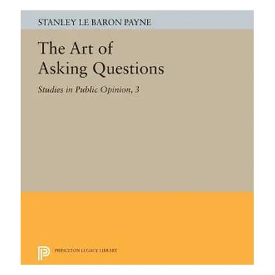 "The Art of Asking Questions: Studies in Public Opinion, 3" - "" ("Payne Stanley Le Baron")