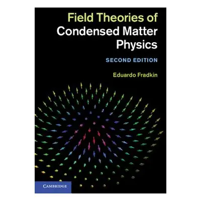 "Field Theories of Condensed Matter Physics" - "" ("Fradkin Eduardo")