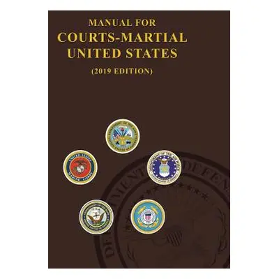 "Manual for Courts-Martial, United States 2019 edition" - "" ("United States Department of Defen