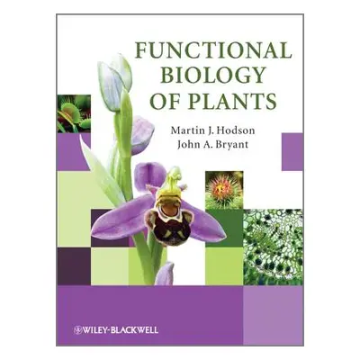 "Functional Biology of Plants" - "" ("Hodson Martin J.")