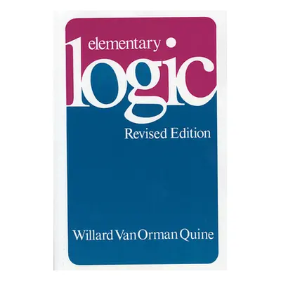 "Elementary Logic: Revised Edition (Revised)" - "" ("Quine Willard Van Orman")