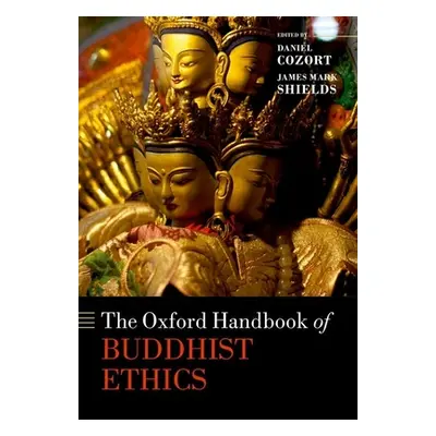 "The Oxford Handbook of Buddhist Ethics" - "" ("Cozort Daniel")