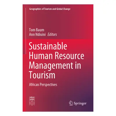 "Sustainable Human Resource Management in Tourism: African Perspectives" - "" ("Baum Tom")