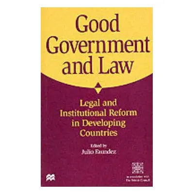 "Good Government and Law: Legal and Institutional Reform in Developing Countries" - "" ("Faundez