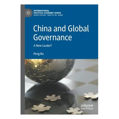 "China and Global Governance: A New Leader?" - "" ("Bo Peng")