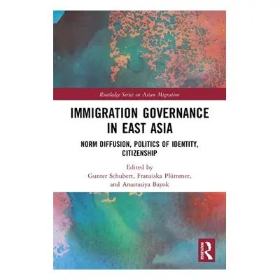 "Immigration Governance in East Asia: Norm Diffusion, Politics of Identity, Citizenship" - "" ("