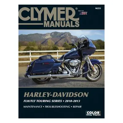 "Harley-Davidson Flh/Flt Touring Series 2010-2013" - "" ("Editors of Clymer Manuals")