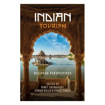 "Indian Tourism: Diaspora Perspectives" - "" ("Chowdhary Nimit")