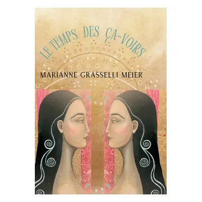 "Le Temps des a-Voirs" - "" ("Grasselli Meier Marianne")