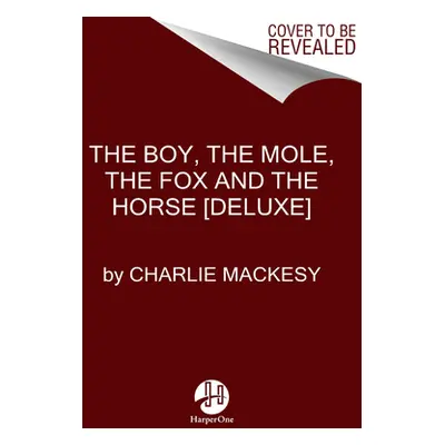 "The Boy, the Mole, the Fox and the Horse: The Animated Story" - "" ("Mackesy Charlie")